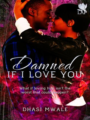 cover image of Damned If I Love You